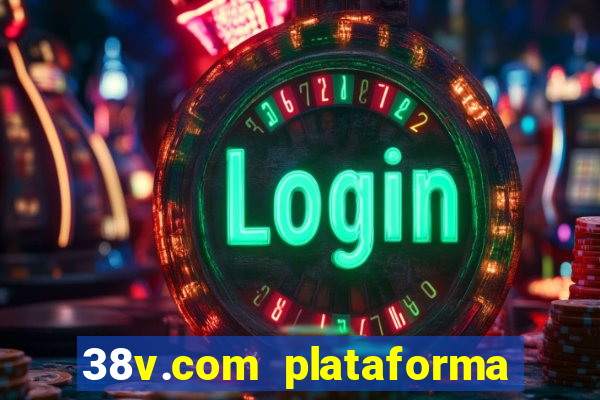 38v.com plataforma de jogos